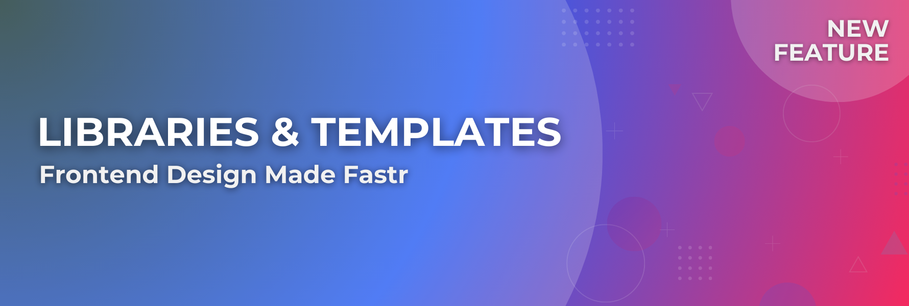 Libraries & Templates: Digital Design Made Fastr