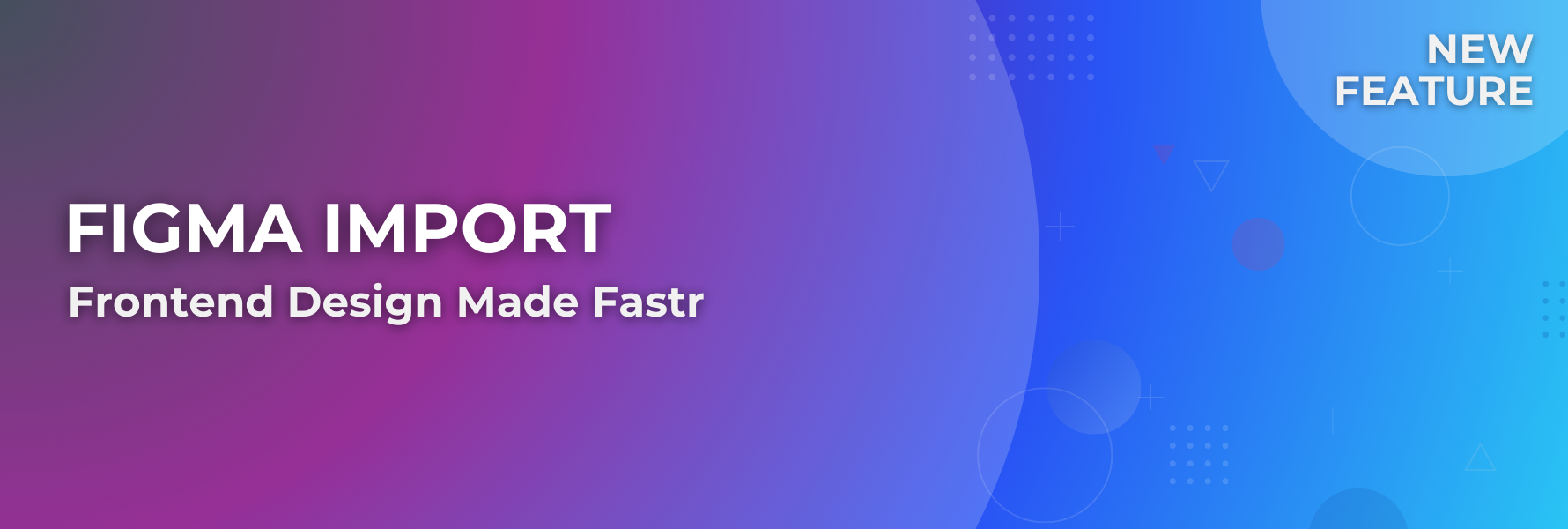 Figma Import: Digital Design Made Fastr