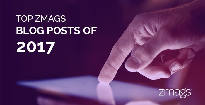Content Marketing Examples: Top Zmags Blog Posts of 2017