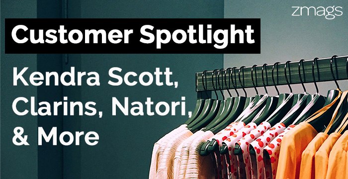 Customer Spotlight: Kendra Scott, Clarins, Natori, & More!