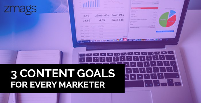 Top 3 Content Marketing Goals For Every Brand