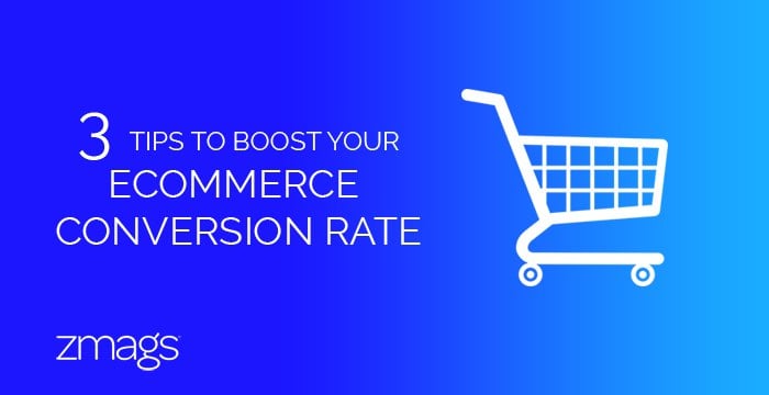 Increasing Your Ecommerce Conversion Rate