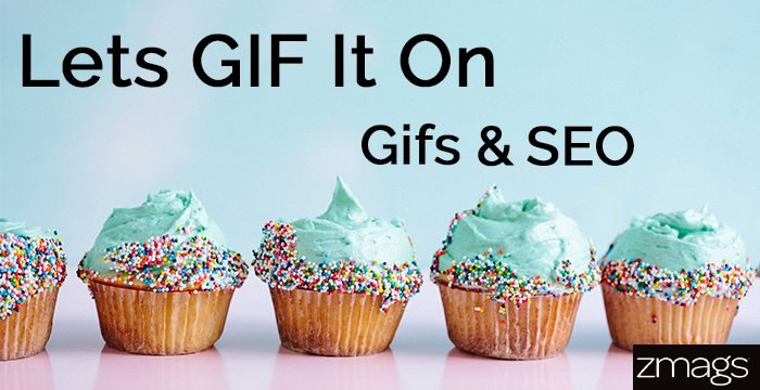 Let's GIF It On: Gifs and SEO