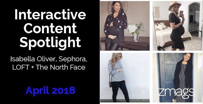 Interactive Content Spotlight: Isabella Oliver, Sephora, LOFT