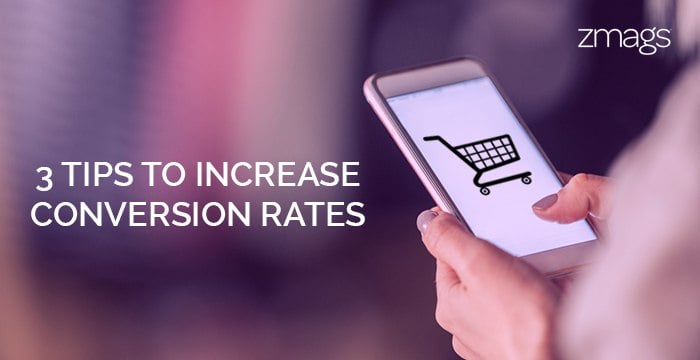 Increase Conversion Rates - 3 Tips For Retailers