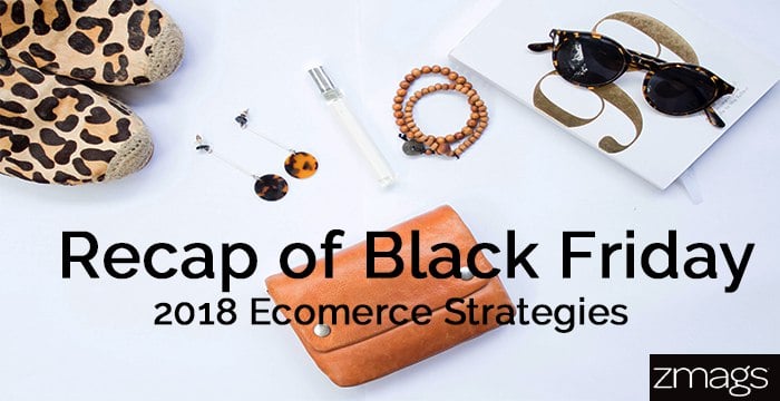 Recap of 2018 Black Friday Ecommerce Strategies